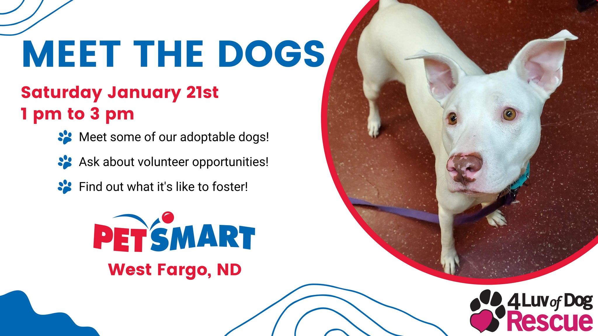 Meet the Dogs - West Fargo, ND PetSmart Event - January 21 1-3 pm